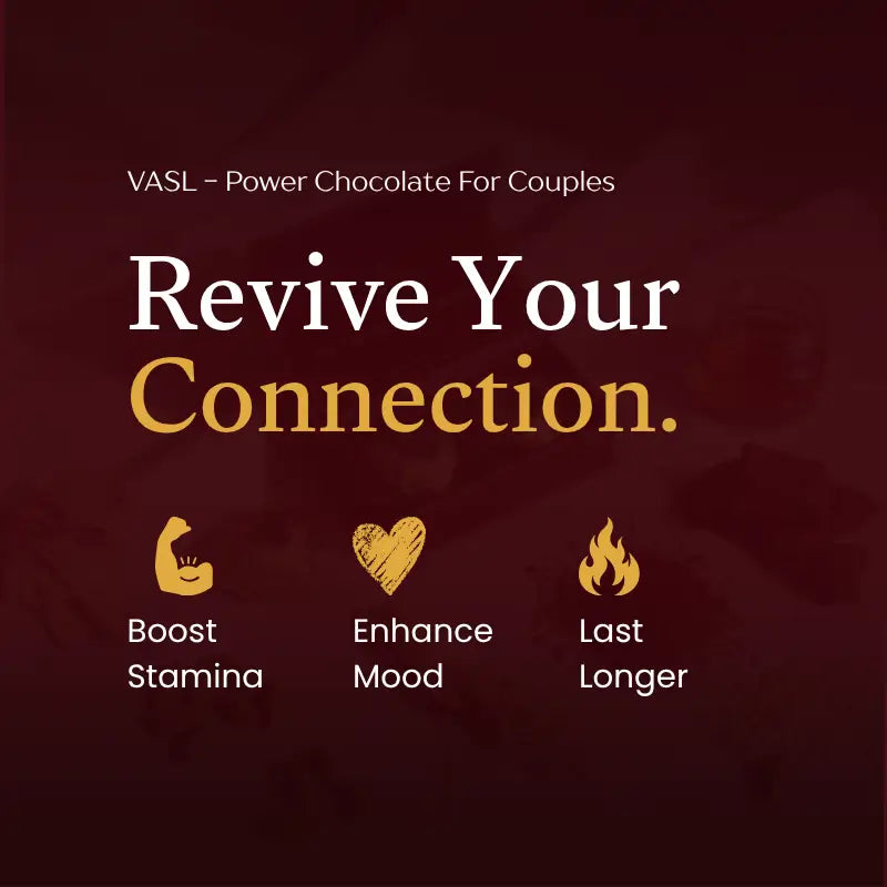 Revive Your Connection - Vasl Power Chocolate for Couples - boost stamina, enhance mood, last longer - Vasl by Healy Herbs, Pakistan.